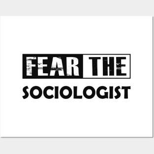 Sociologist - Fear the sociologist Posters and Art